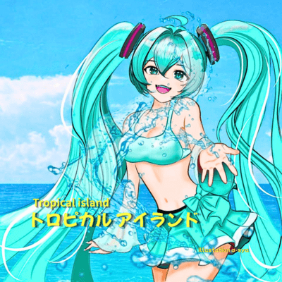Tropical Island (feat. HATSUNE MIKU)