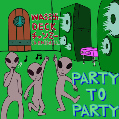 Party To Party (feat. CHANMY, DECK, Lee Ice Guiter Watoson & SwagC)
