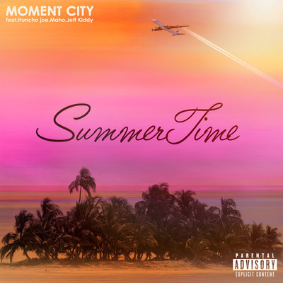 Summer Time (feat. Huncho Joe, MAHO & Jeff Kiddy)