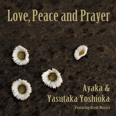 Love, Peace and Prayer (feat. Brent Nussey)