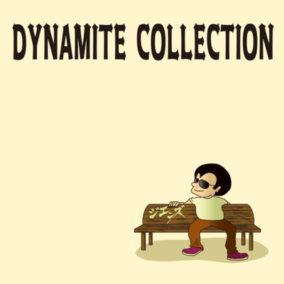 DYNAMITE COLLECTION