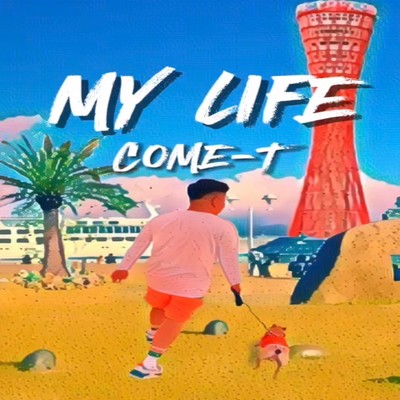 MY LIFE