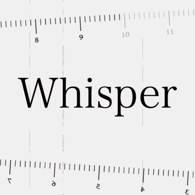 Whisper