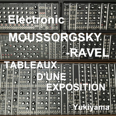 Electronic MOUSSORGSKY-RAVEL"TABLEAUX D'UNE EXPOSITION"