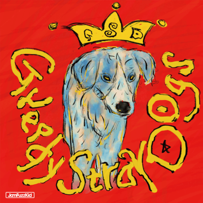 Greedy Stray Dogs