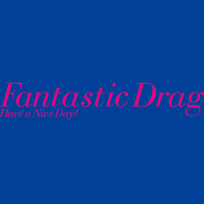 Fantastic Drag
