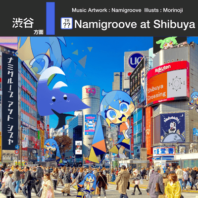 Namigroove at Shibuya
