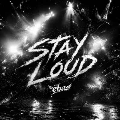 STAY LOUD
