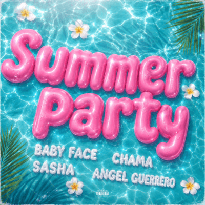 SUMMER PARTY (feat. Baby Face, CHAMA & SASHA)