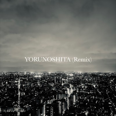 YORUNOSHITA (Remix)