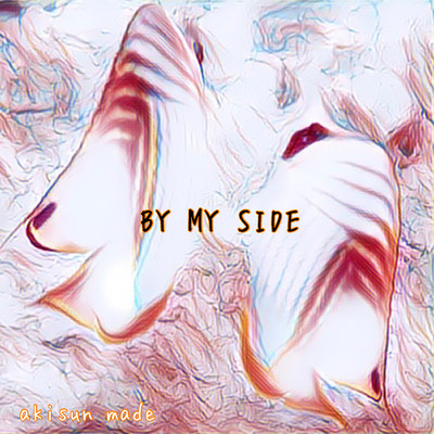 BY MY SIDE