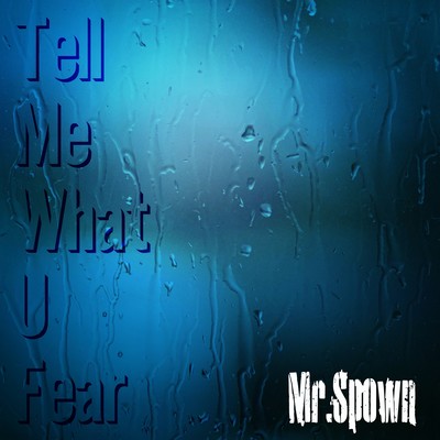 Tell Me What U Fear