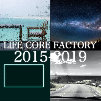 LIFE CORE FACTORY 2015-2019