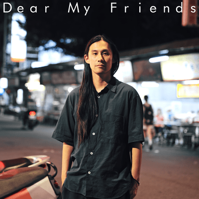 Dear My Friends (Prod.by Higashida Tomohiro)