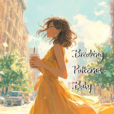 Breaking Patterns, Baby