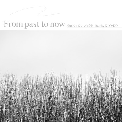 From past to now (feat. Syota Matukawa)