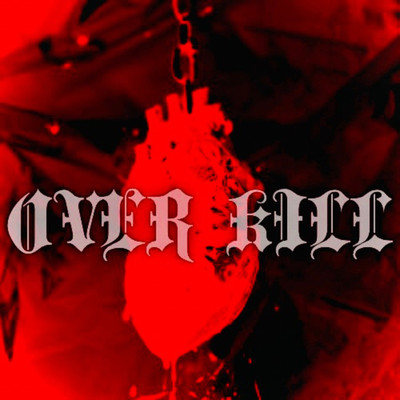 OVER KILL