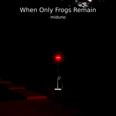 When Only Frogs Remain (HPL Binaural)