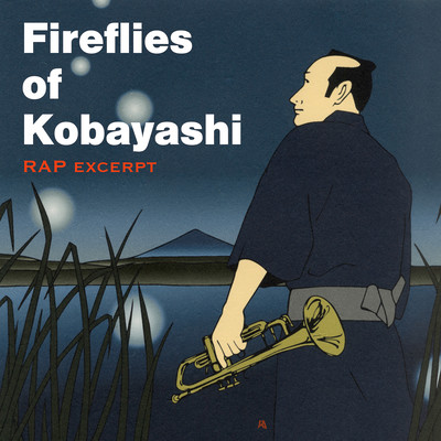 Fireflies of Kobayashi (Rap excerpt)
