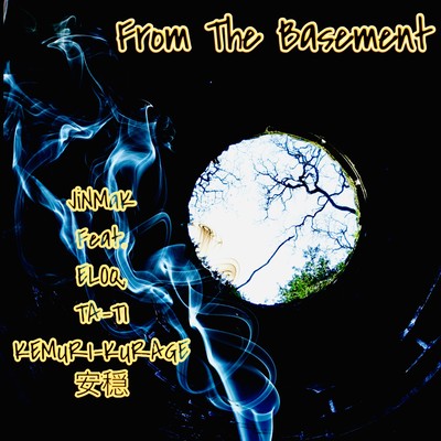 From The Basement (feat. ELOQ, TA-TI, KEMURI-KURAGE & Unknown.)