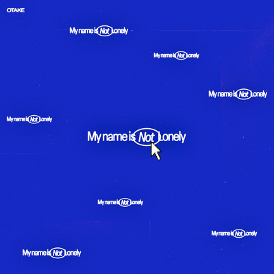 My name is Not Lonely