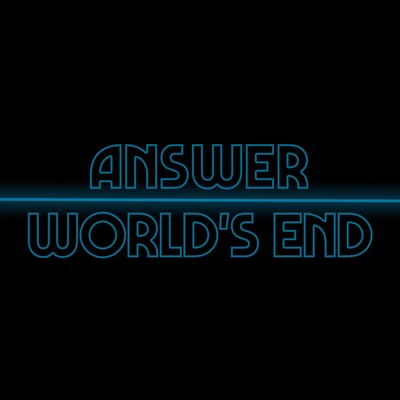 World's End / Answer