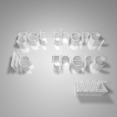 Get there, lie there.