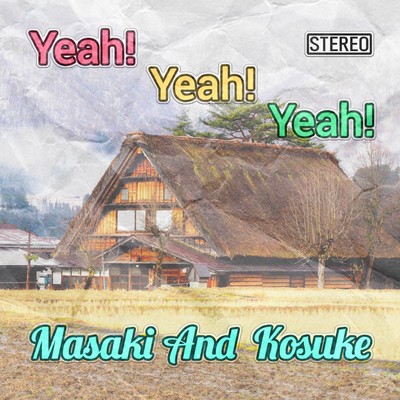 Yeah! Yeah! Yeah!