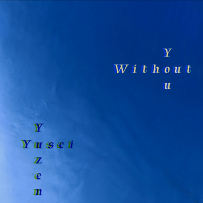 Without You (feat. Yuzen)