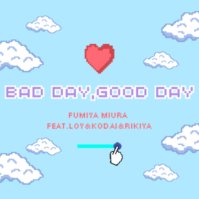 BAD DAY, GOOD DAY (feat. Loy, KODAI & Rikiya)