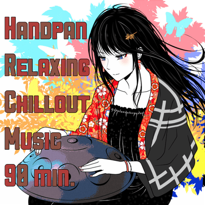 Handpan Compilation,Relaxing Chillout Music 90min.