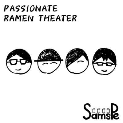 PASSIONATE RAMEN THEATER