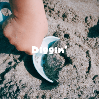 Diggin'