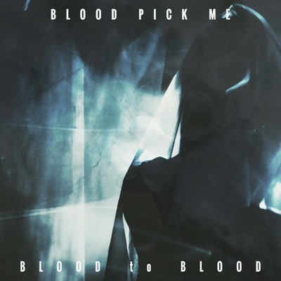 BLOOD to BLOOD