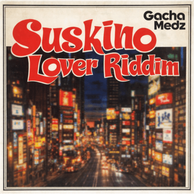 Susukino Lover Riddim