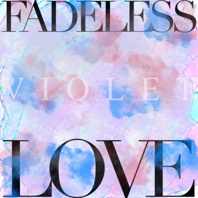 FADELESS LOVE