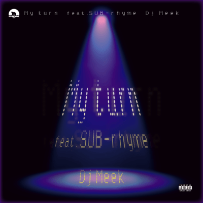 My turn (feat. SUB-rhyme)