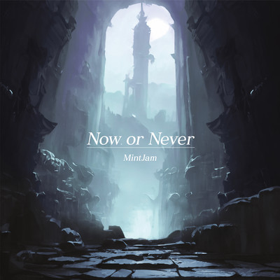 Now or Never