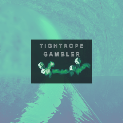 Tightrope Gambler