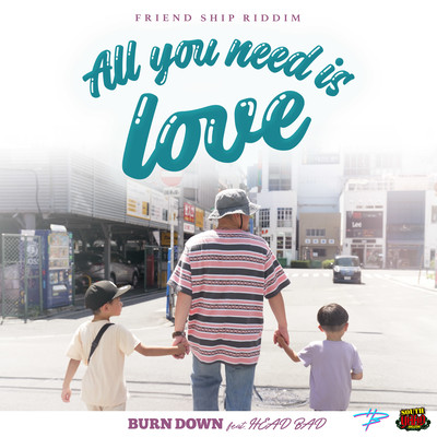 All you need is love (feat. HEAD BAD)