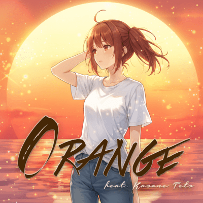 ORANGE (feat. KASANE TETO)