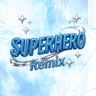 SUPER HERO (Remix)