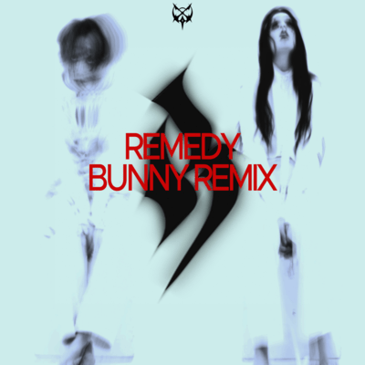 Remedy (BUNNY Remix)
