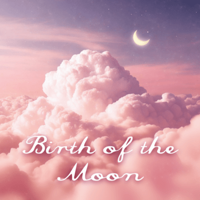 Birth of the Moon