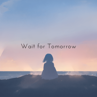 Wait for Tomorrow