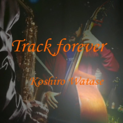 Track forever