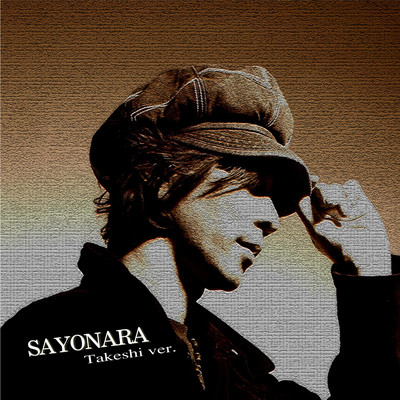 SAYONARA (takeshi ver)