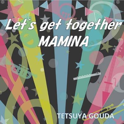 Let's get together MAMINA