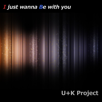 I just wanna Be with you