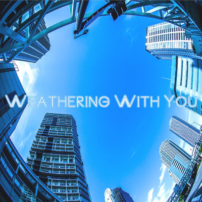 Weathering with you